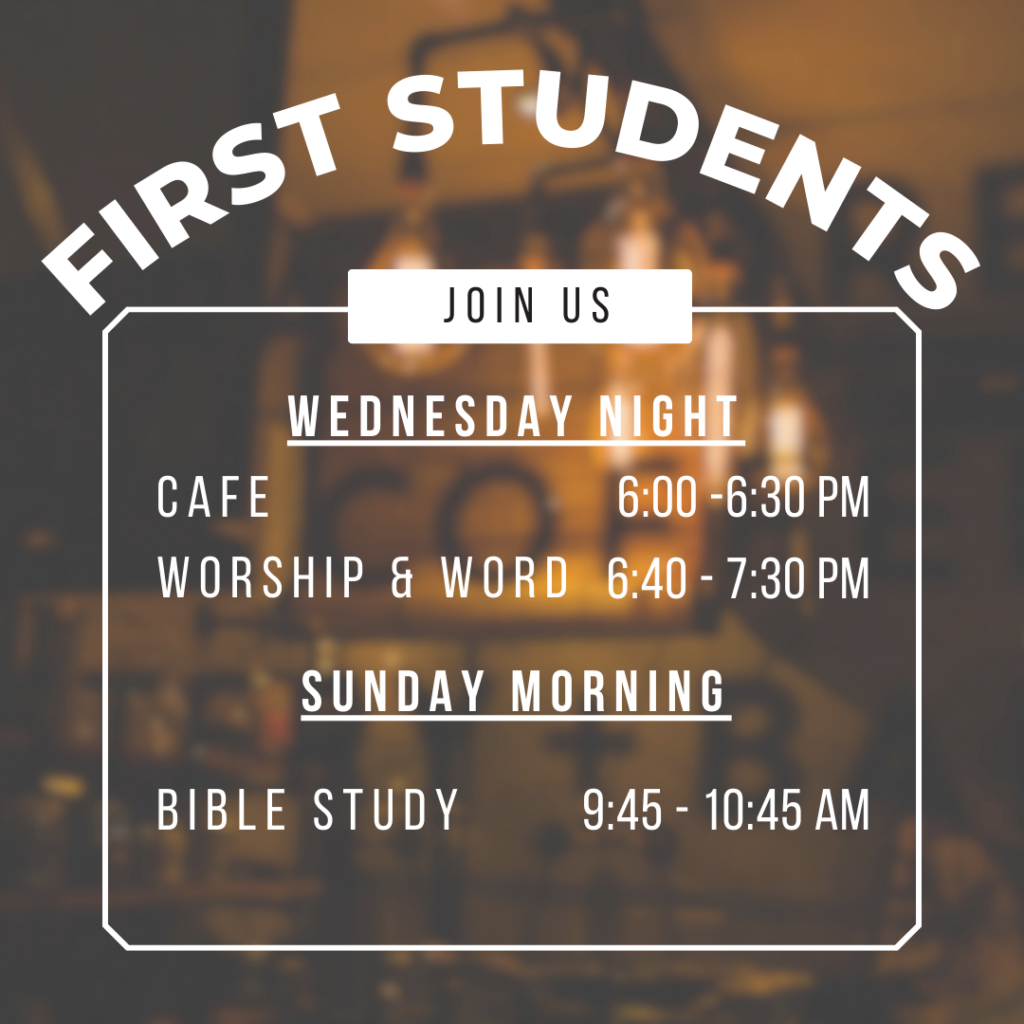 First Students hour for fellowship, study and worship
